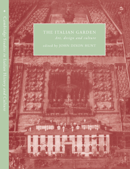 The Italian Garden: Art, Design and Culture - Book  of the Cambridge Studies in Italian History and Culture