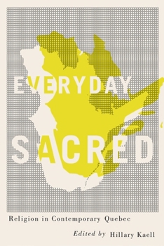 Paperback Everyday Sacred: Religion in Contemporary Quebec Book