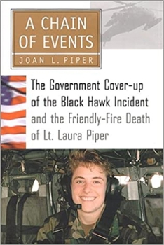 Hardcover A Chain of Events: The Government Cover-Up of the Black Hawk Incident and the Friendly-Fire Death of Lt. Laura Piper Book