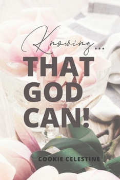 Paperback Know... that God Can!: Cookie's Book of Poems and Inspirational Readings Book