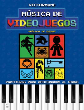 Música de videojuegos: Partituras para aficionados al piano (Spanish Edition)