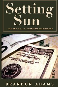 Paperback Setting Sun: The End of US Economic Dominance Book