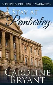Paperback A Stay at Pemberley: A Pride and Prejudice Regency Variation Book