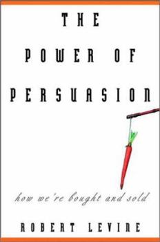 Hardcover The Power of Persuasion: How We're Bought and Sold Book