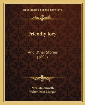 Paperback Friendly Joey: And Other Stories (1896) Book