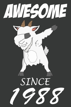 AWESOME SINCE 1988: 32th Birthday Dabbing Goat, Happy 32th Birthday, Lined Notebook / Journal Gift, 120 Pages, 6x9, Soft Cover, Matte Finish