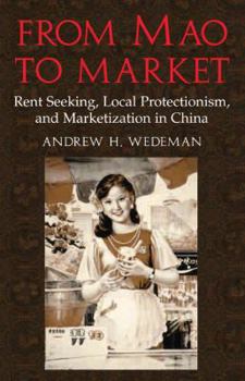 Paperback From Mao to Market: Rent Seeking, Local Protectionism, and Marketization in China Book