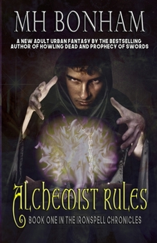 Alchemist Rules: An Adult Urban Fantasy - Book #3 of the Ironspell Chronicles