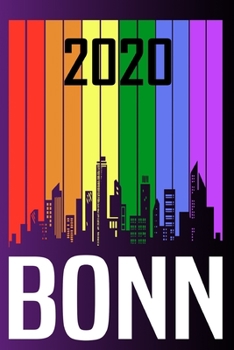 2020 Bonn: Your city name on the calendar 2020 cover. The Love For My City Great Gift For Everyone Who Likes This Place. Notebook and Planner 2020