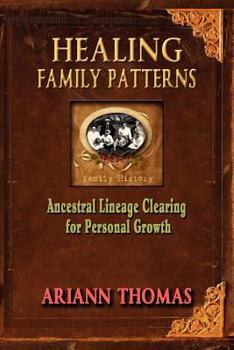 Paperback Healing Family Patterns: Ancestral Lineage Clearing for Personal Growth Book