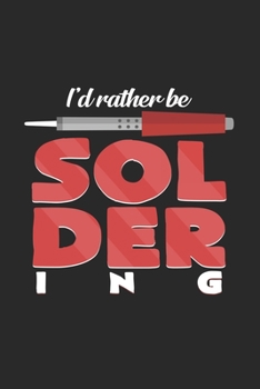 Paperback I'd rather be soldering: 6x9 Soldering - dotgrid - dot grid paper - notebook - notes Book