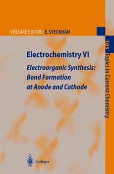 Paperback Electrochemistry VI: Electroorganic Synthesis: Bond Formation at Anode and Cathode Book