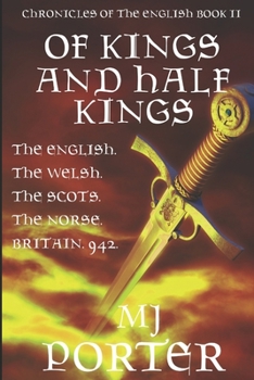 Of Kings and Half Kings: A Novel of 942 - Book #2 of the Chronicles of the English/Brunanburh