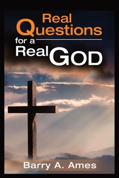Paperback Real Questions for a Real God Book