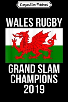 Paperback Composition Notebook: Wales Rugby Grand Slam Champions 2019 Journal/Notebook Blank Lined Ruled 6x9 100 Pages Book