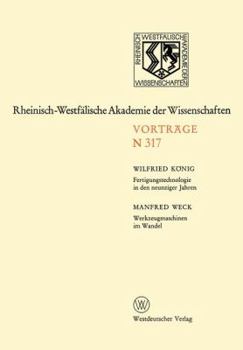 Paperback Fertigungstechnologie in Den Neunziger Jahren. Werkzeugmaschinen Im Wandel: 298. Sitzung Am 7. Juli 1982 in Düsseldorf [German] Book