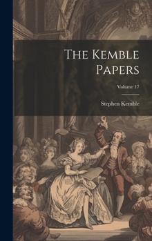 Hardcover The Kemble Papers; Volume 17 Book