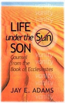 Paperback Life Under the Son: Counsel from the Book of Ecclesiastes Book