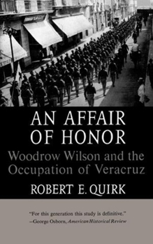 Paperback An Affair of Honor: Woodrow Wilson and the Occupation of Veracruz Book