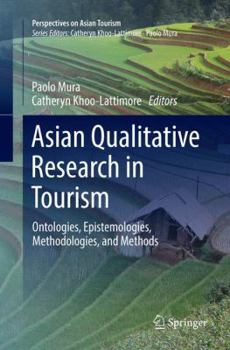 Paperback Asian Qualitative Research in Tourism: Ontologies, Epistemologies, Methodologies, and Methods Book