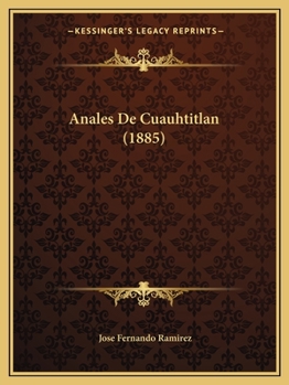 Paperback Anales De Cuauhtitlan (1885) [Spanish] Book