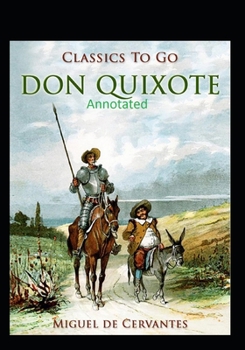 Paperback The Ingenious Gentleman Don Quixote of La Mancha (Original Edition Annotated) Book