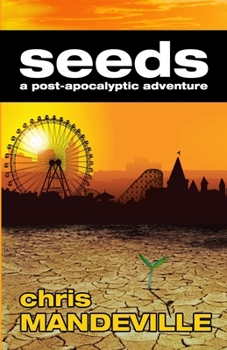 Paperback Seeds: a post-apocalytic adventure Book