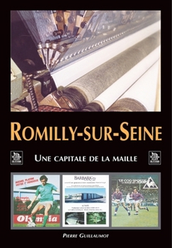 Paperback Romilly-sur-Seine - capitale de la maille [French] Book