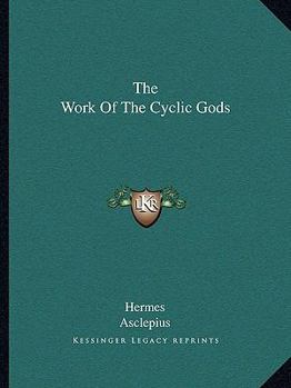 Paperback The Work Of The Cyclic Gods Book