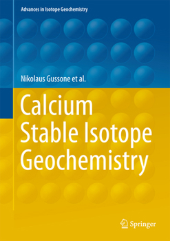 Calcium Stable Isotope Geochemistry - Book  of the Advances in Isotope Geochemistry