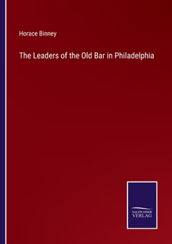 Paperback The Leaders of the Old Bar in Philadelphia Book