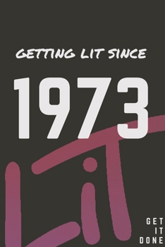 Paperback Getting Lit since 1973 Notebook Birthday Gift: Lined Notebook / Journal Gift, 120 Pages, 6x9, Soft Cover, Matte Finish Book