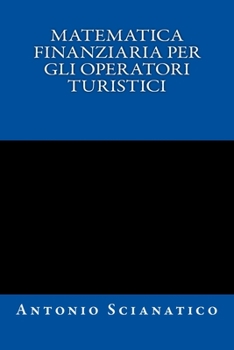 Paperback Matematica finanziaria per gli operatori turistici [Italian] Book