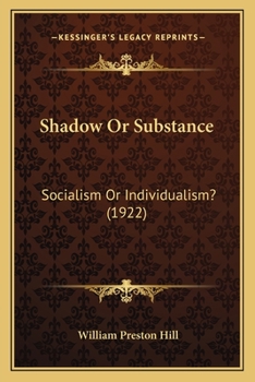 Paperback Shadow Or Substance: Socialism Or Individualism? (1922) Book