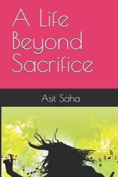 Paperback A Life Beyond Sacrifice Book