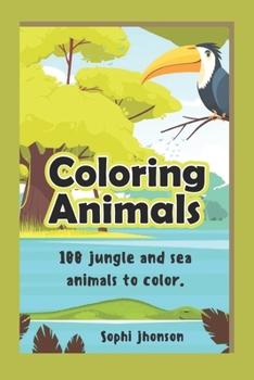 Paperback Coloring Animals: 100 jungle and sea animals to color. Book