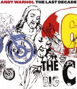 Hardcover Andy Warhol: The Last Decade Book