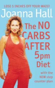 Paperback The No Carbs After 5pm Diet: With the New Step Counter Plan Book