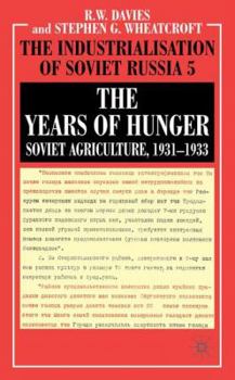 Hardcover The Years of Hunger: Soviet Agriculture, 1931-1933 Book