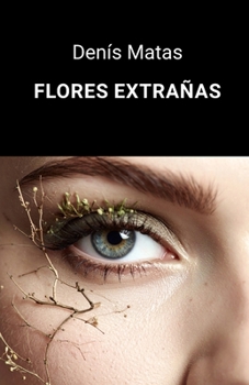 Paperback Flores Extrañas [Spanish] Book