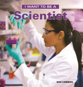 Library Binding I Want to Be a Scientist Book