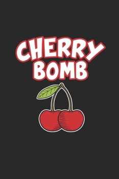 Paperback Cherry Bomb: Lined Journal, Diary Or Notebook For Cherry Bombe Lovers. 6 in x 9 in Cover. Book