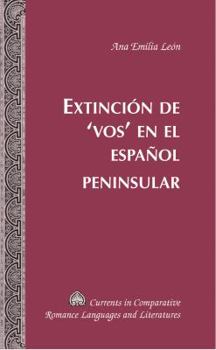 Hardcover Extinción de 'Vos' En El Español Peninsular [Spanish] Book