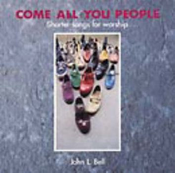 Paperback Come All You People: Shorter Songs for Worship: Songbook Book