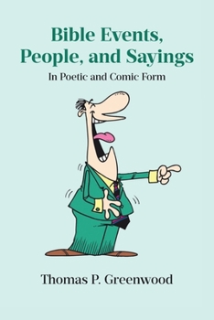 Paperback Bible Events, People, and Sayings: In Poetic and Comic Form Book