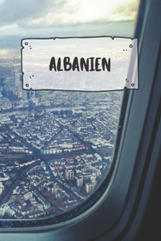 Albanien: Liniertes Reisetagebuch Notizbuch oder Reise Notizheft liniert - Reisen Journal für Männer und Frauen mit Linien (German Edition)