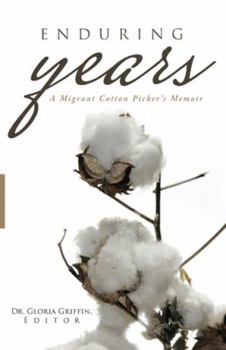 Paperback Enduring Years: A Migrant Cotton Picker's Memoir Book