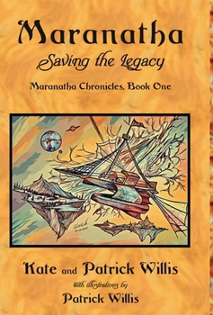 Maranatha: Saving the Legacy (Maranatha Chronicles)