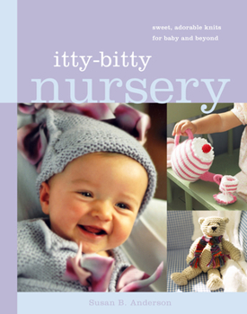 Spiral-bound Itty-Bitty Nursery: Sweet, Adorable Knits for the Baby and Beyond Book
