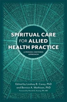 Paperback Spiritual Care for Allied Health Practice: A Person-Centered Approach Book